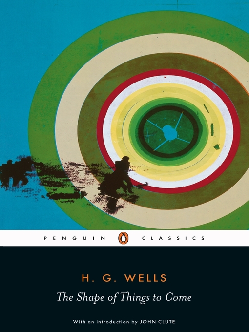 Title details for The Shape of Things to Come by H. G. Wells - Wait list